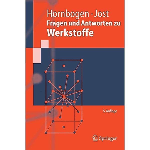 Fragen und Antworten zu Werkstoffe / Springer-Lehrbuch, Erhard Hornbogen, Norbert Jost