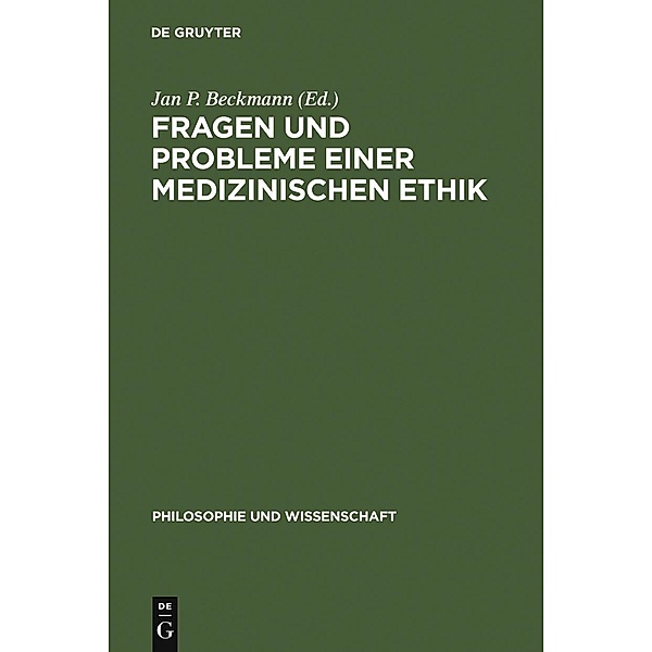 Fragen und Probleme einer medizinischen Ethik / Philosophie und Wissenschaft Bd.10