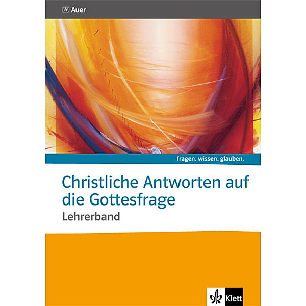 fragen. wissen. glauben / Christliche Antworten auf die Gottesfrage. Katholische Religion, m. 1 CD-ROM