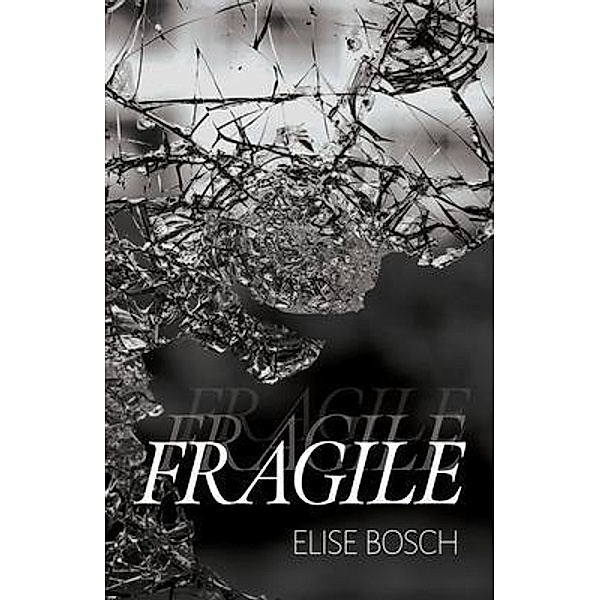Fragile, Elise Bosch