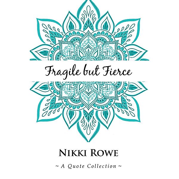 Fragile but Fierce, Nikki Rowe