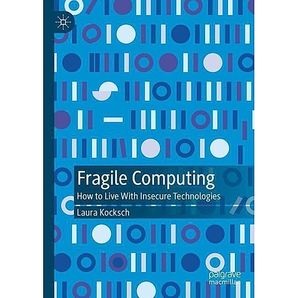 Fragile Computing, Laura Kocksch
