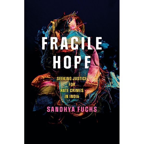 Fragile Hope / South Asia in Motion, Sandhya Fuchs