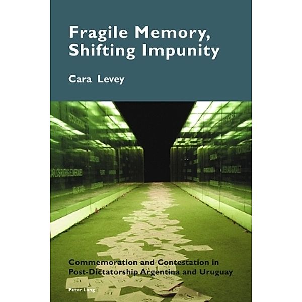 Fragile Memory, Shifting Impunity, Cara Levey