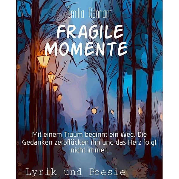 Fragile Momente, Émilia Rennart