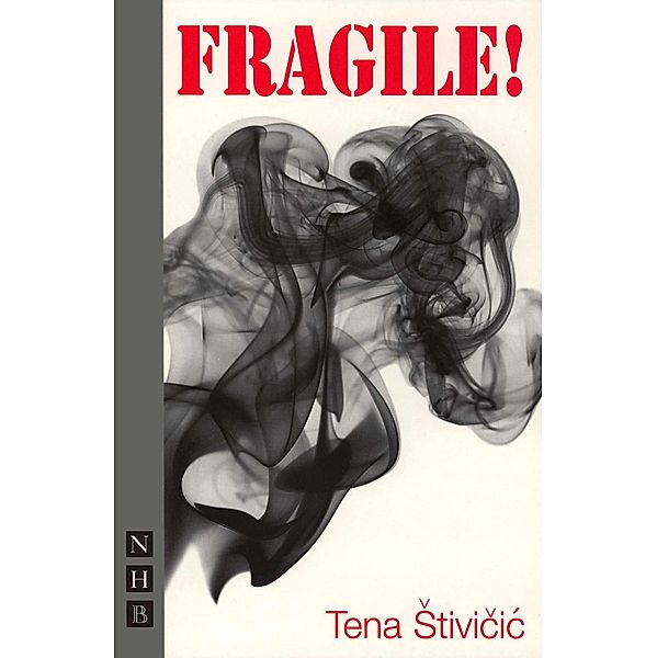 Fragile! (NHB Modern Plays), Tena Stivicic