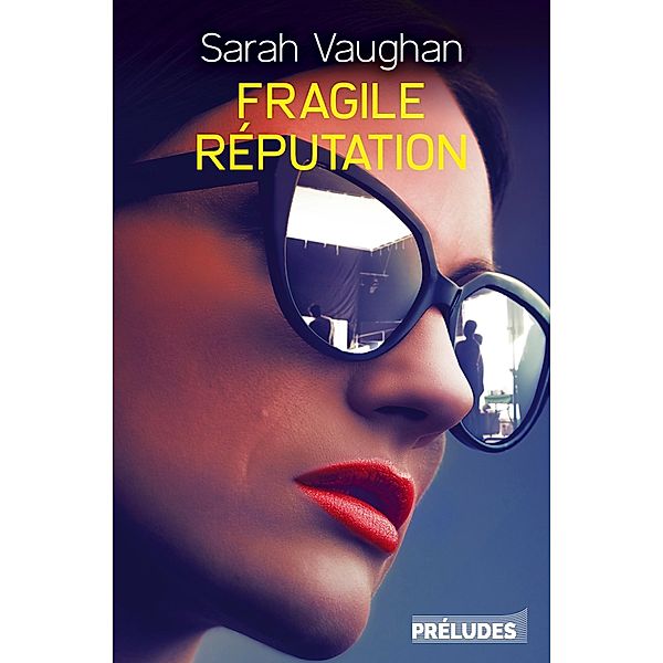 Fragile réputation / Préludes Littérature, Sarah Vaughan