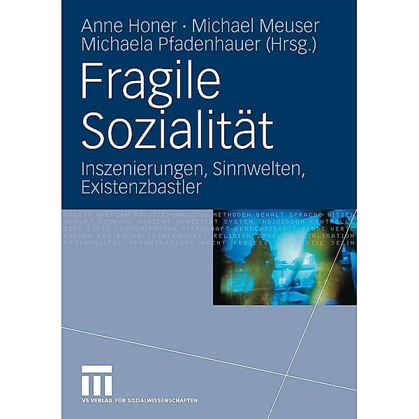 Fragile Sozialität, Anne Honer, Michael Meuser, Michaela Pfadenhauer