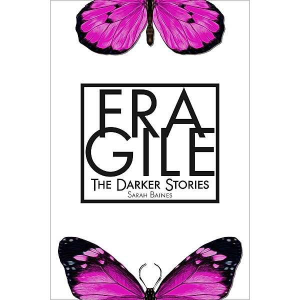 Fragile / The Darker Stories Bd.6, Sarah Baines