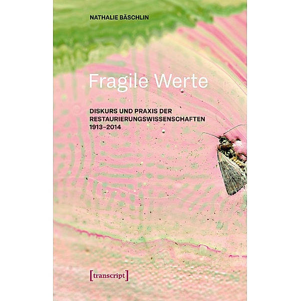 Fragile Werte / Image Bd.172, Nathalie Bäschlin