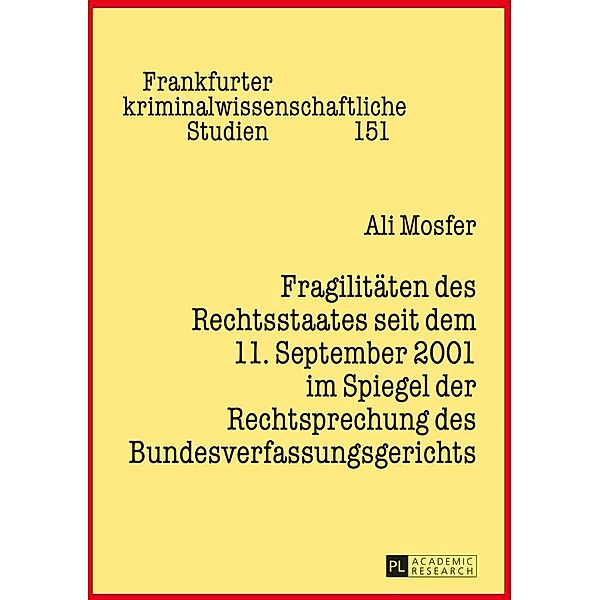 Fragilitaeten des Rechtsstaates seit dem 11. September 2001 im Spiegel der Rechtsprechung des Bundesverfassungsgerichts, Mosfer Ali Mosfer