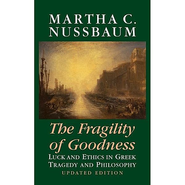 Fragility of Goodness, Martha C. Nussbaum