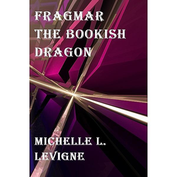 Fragmar the Bookish Dragon, Michelle L. Levigne