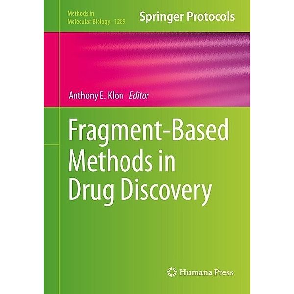 Fragment-Based Methods in Drug Discovery / Methods in Molecular Biology Bd.1289