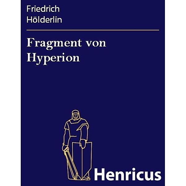 Fragment von Hyperion, Friedrich Hölderlin