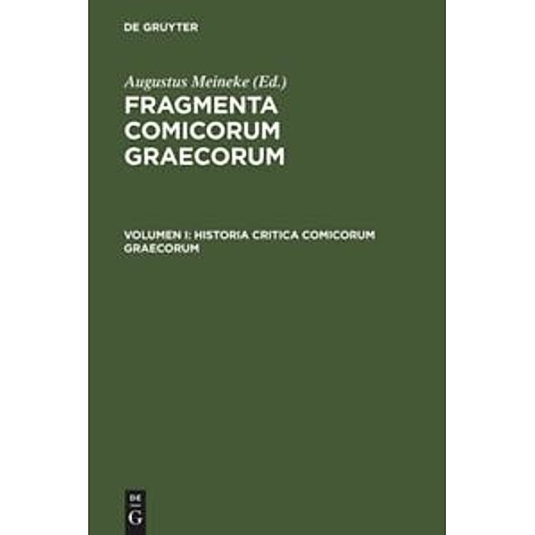 Fragmenta comicorum Graecorum / I / Historia critica comicorum Graecorum