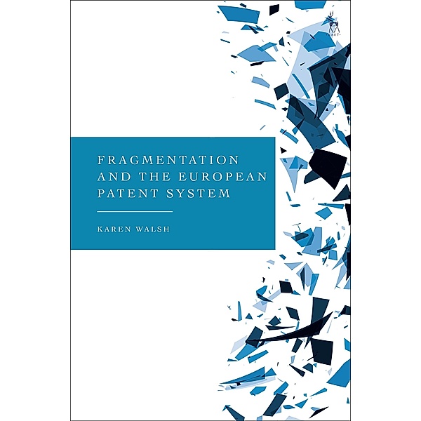 Fragmentation and the European Patent System, Karen Walsh