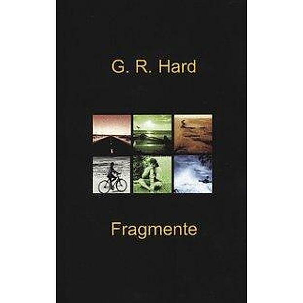 Fragmente, G. R. Hard