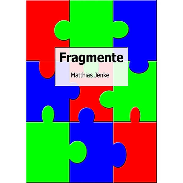 Fragmente, Matthias Jenke