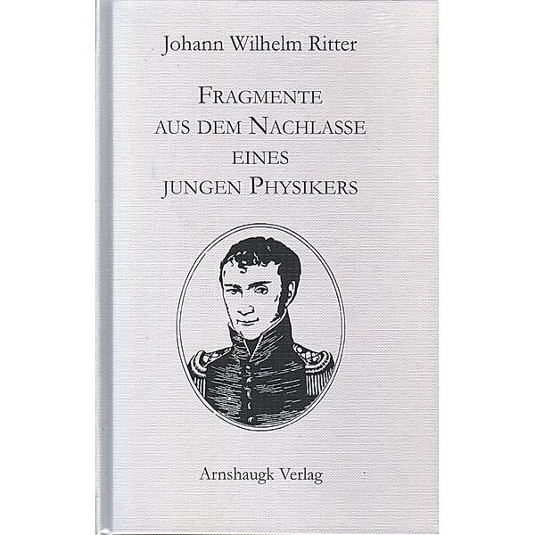 Fragmente aus dem Nachlasse eines jungen Physikers, Johann Wilhelm Ritter