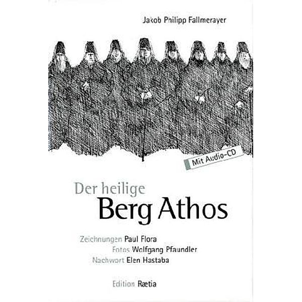 Fragmente aus dem Orient / Der heilige Berg Athos, m. 1 Audio-CD, Jakob Ph. Fallmerayer