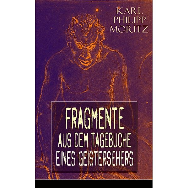 Fragmente aus dem Tagebuche eines Geistersehers, Karl Philipp Moritz