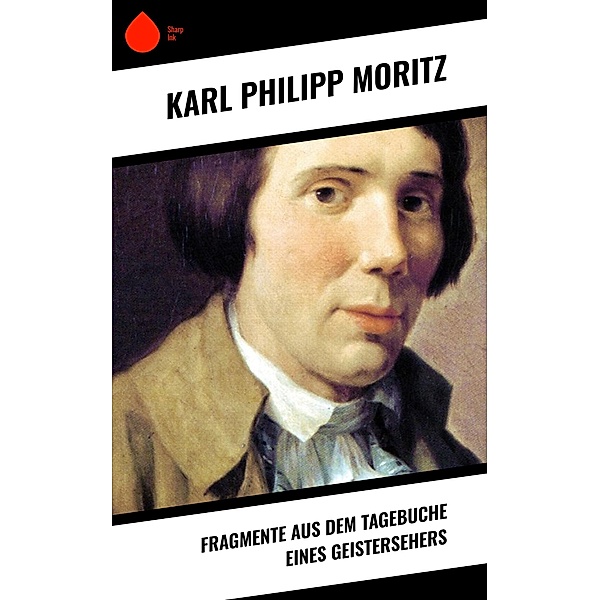 Fragmente aus dem Tagebuche eines Geistersehers, Karl Philipp Moritz