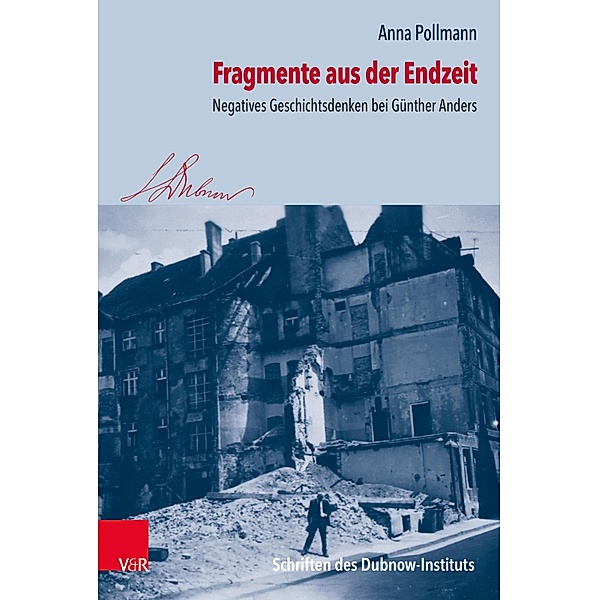 Fragmente aus der Endzeit / Schriften des Dubnow-Instituts, Anna Pollmann