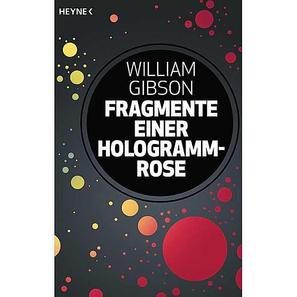 Fragmente einer Hologramm-Rose, William Gibson