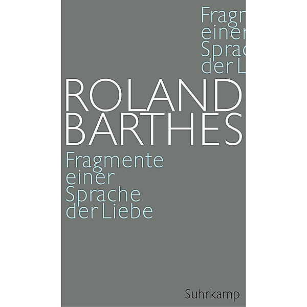 Fragmente einer Sprache der Liebe, Roland Barthes