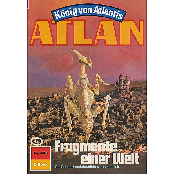 Fragmente einer Welt (Heftroman) / Perry Rhodan - Atlan-Zyklus Die Schwarze Galaxis (Teil 2) Bd.486, Hans Kneifel