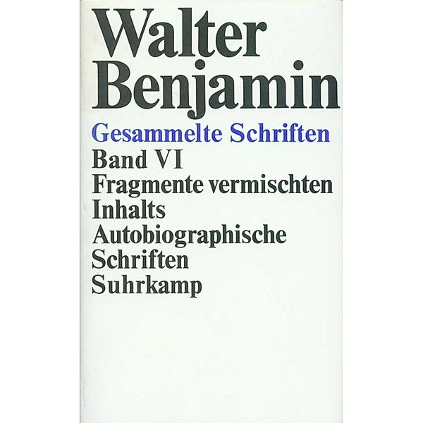 Fragmente vermischten Inhalts, Autobiographische Schriften, Walter Benjamin