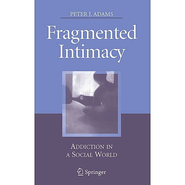 Fragmented Intimacy, Peter J. Adams