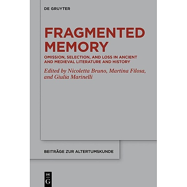 Fragmented Memory / Beiträge zur Altertumskunde Bd.404