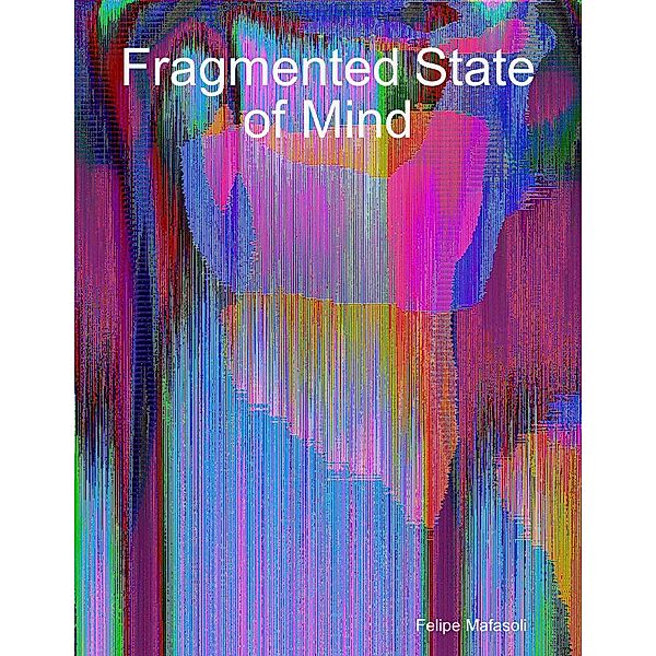 Fragmented State of Mind, Felipe Mafasoli