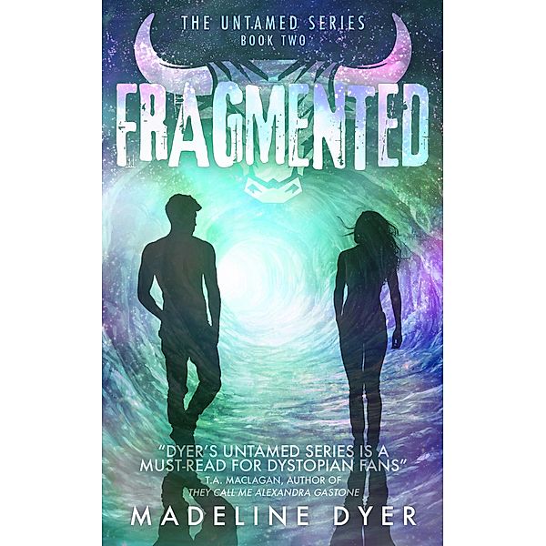 Fragmented (Untamed Series, #2) / Untamed Series, Madeline Dyer