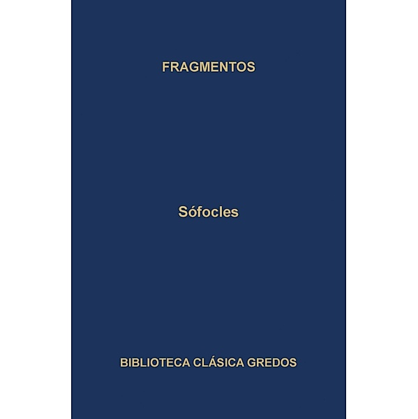 Fragmentos / Biblioteca Clásica Gredos Bd.62, Sófocles