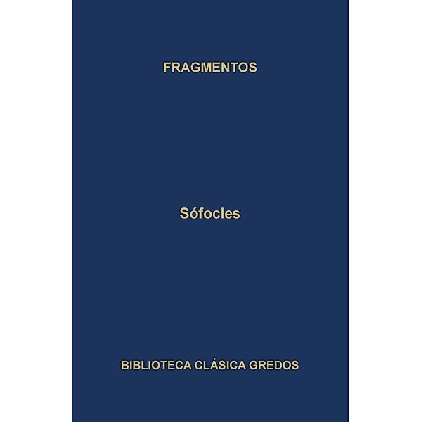 Fragmentos / Biblioteca Clásica Gredos Bd.62, Sófocles