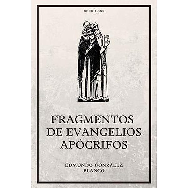 Fragmentos de evangelios apócrifos, Edmundo González Blanco