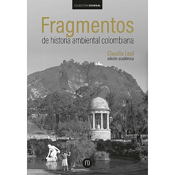 Fragmentos de historia ambiental colombiana, Claudia Leal
