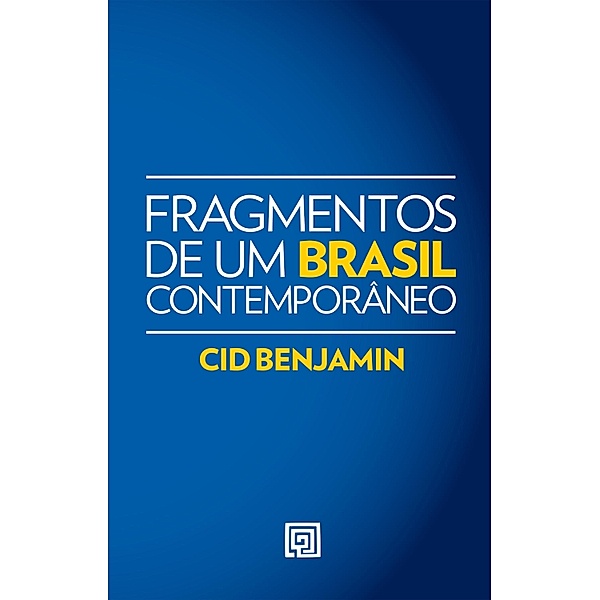 Fragmentos de um Brasil Contemporâneo, Cid Benjamin