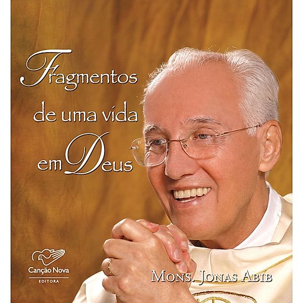 Fragmentos de uma vida em Deus, Monsenhor Jonas Abib