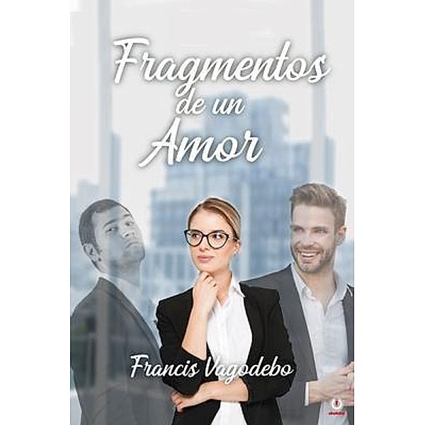 Fragmentos de un amor, Francis Vagodebo