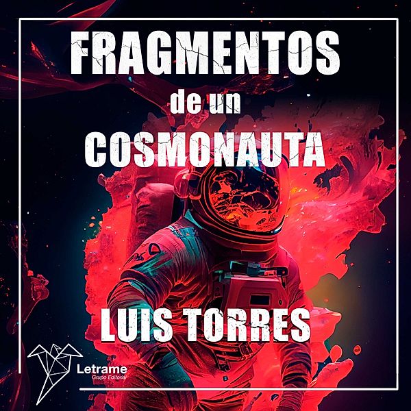 Fragmentos de un cosmonauta, Luis Torres