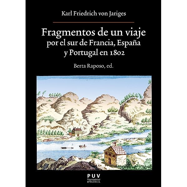 Fragmentos de un viaje por el sur de Francia, España y Portugal en 1802 / OBERTA Bd.238, Karl Friedrich von Jariges