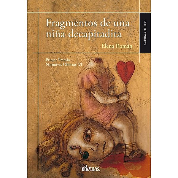 Fragmentos de una niña decapitadita / Narrativas Oblicuas Bd.25, Elena Román