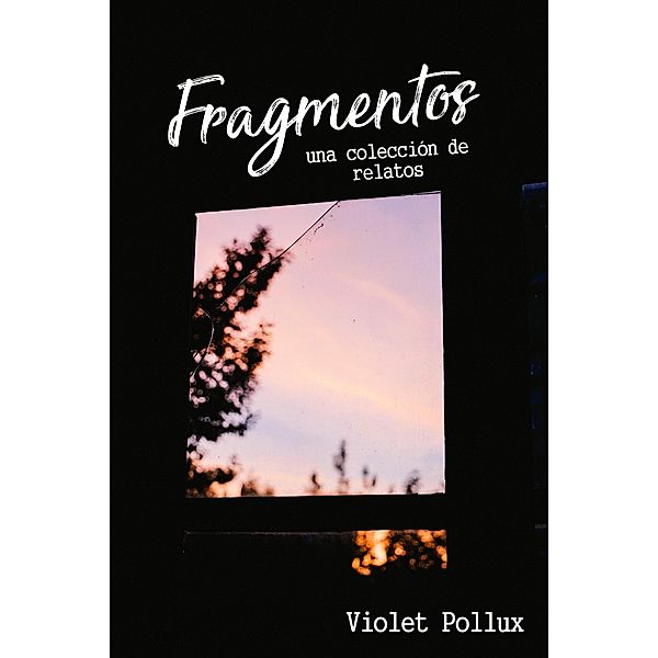 Fragmentos: una colección de relatos, Violet Pollux