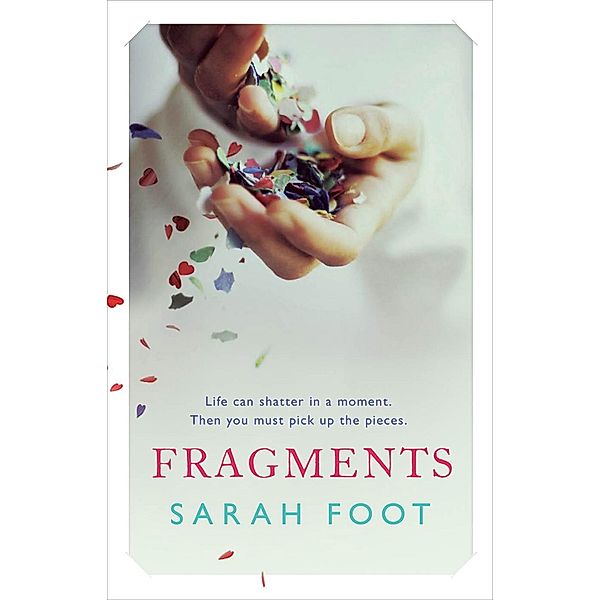 Fragments, Sarah Foot