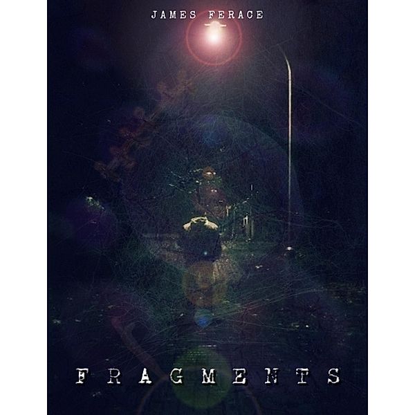 Fragments, James Ferace