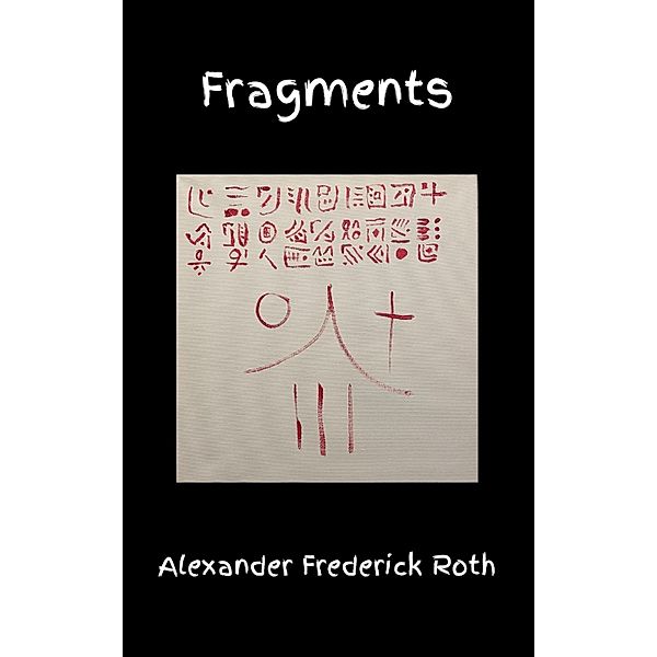 Fragments, Alexander Roth